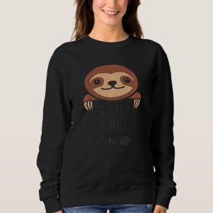 Sloth Mode On Funny Lazy Sleep Animal Lover  Sweatshirt