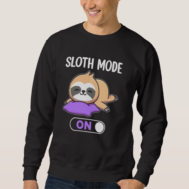 Sloth Mode On Sweatshirt (Front)