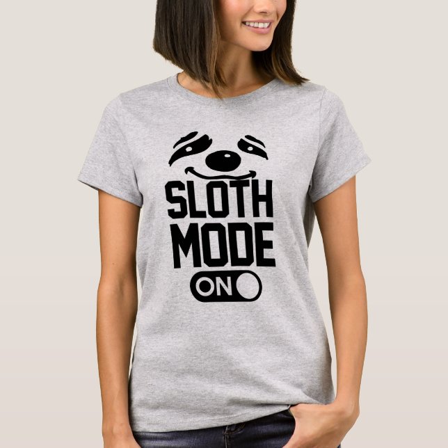 Sloth Mode On T-Shirt (Front)