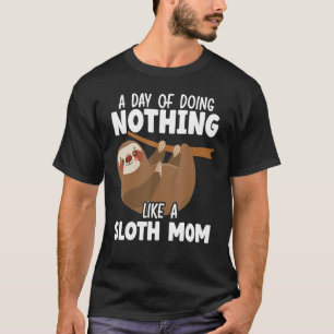 Sloth Mom Mammal Lazy Slow Animal Mother T-Shirt