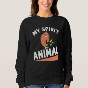 Sloth My Spirit Animal   Sloth Enthusiast Sweatshirt