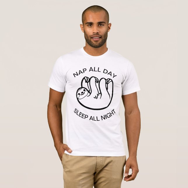 Sloth Nap all Day Sleep all Night T-Shirt (Front Full)