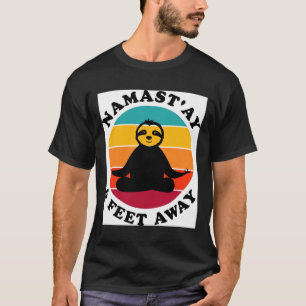 Sloth Neck Gator Namast Ay 6 Feet Away T-Shirt