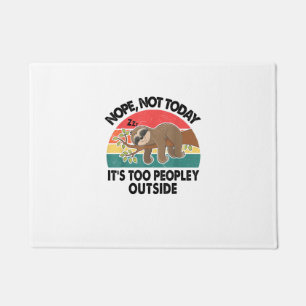 Sloth Nope Not Today Its Too Peopley Outside Funny Doormat