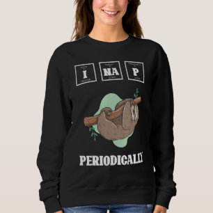 Sloth Periodically Lazy Sloths Animal Graphic Sweatshirt