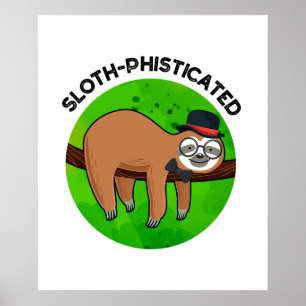 Sloth-phisticated Funny Animal Slot Pun   Poster