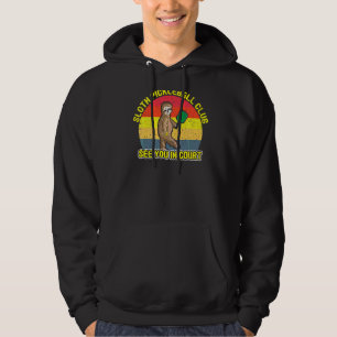 Sloth Pickleball Club See You In Court Pickleball Hoodie
