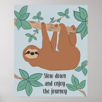 Sloth Poster Slow down and enjoy the journey
