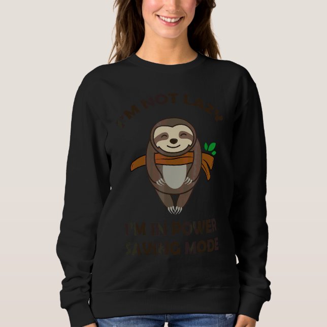 Sloth POWER SAVING MODE Sweatshirt (Front)