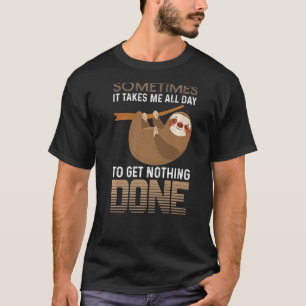 Sloth Procrastination Procrastination Lazybones La T-Shirt