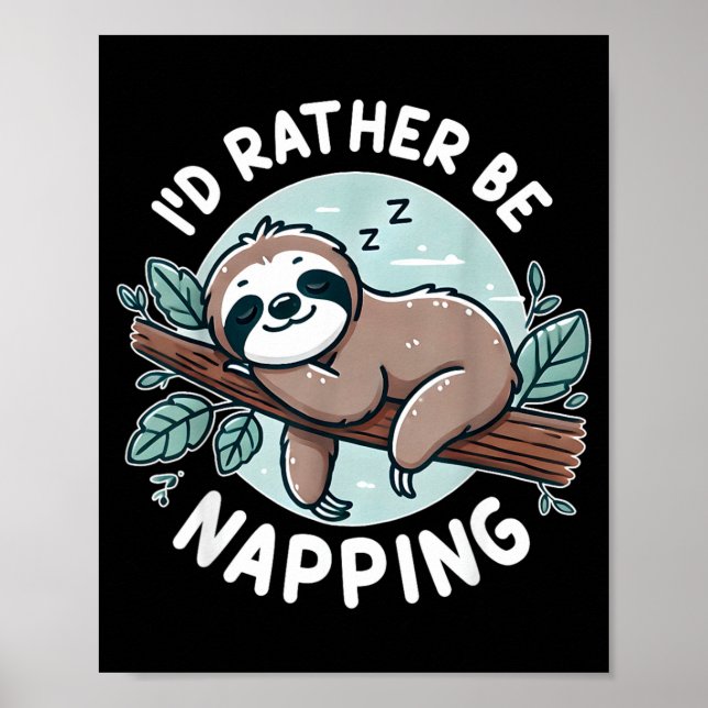 Sloth Quote Id Be Napping Cute Funny Gift Women Poster (Front)