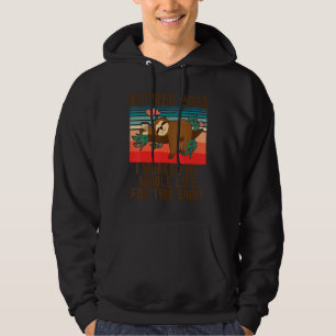 Sloth Retired 2023 I Worked My Whole Life For This Hoodie