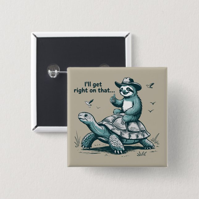 Sloth Riding Turtle Humour I'll Get Right On That 15 Cm Square Badge (Front & Back)