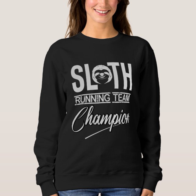 Sloth Running Team Champion Sloth Sweatshirt (Front)