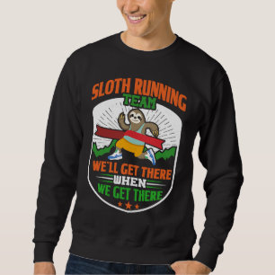Sloth Running Team Funny Lazy Sloth Sweatshirt