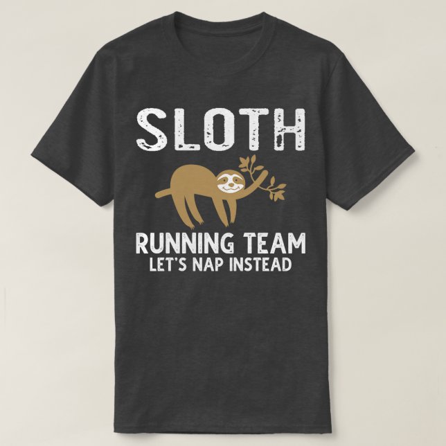 Sloth Running Team Lets Nap Instead T-Shirt (Design Front)