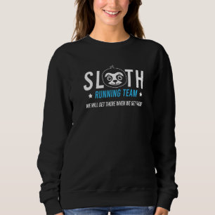 Sloth Running Team Slow Marathon Athlete Sweatshirt