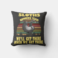 sloth running team, we will get there when we ...
