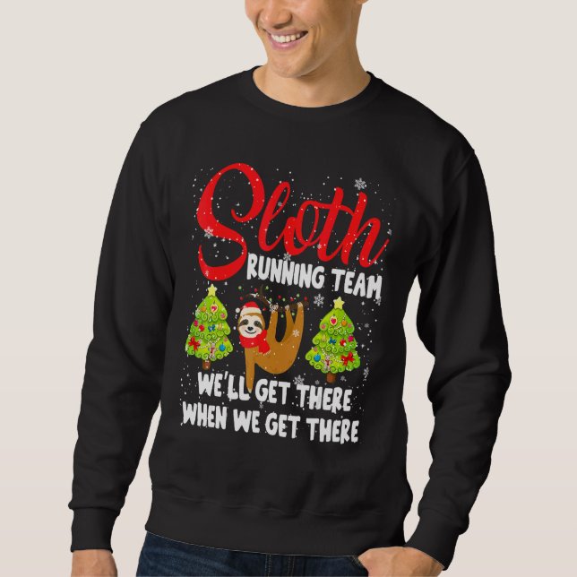 Sloth Running Team We'll Get There Xmas Santa Slot Sweatshirt (Front)