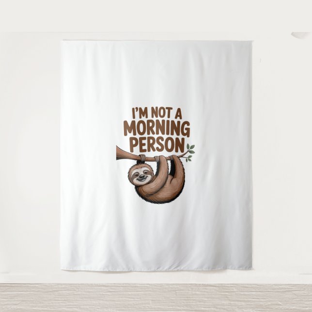 Sloth Saying I'm Not a Morning Person Tapestry (Front)