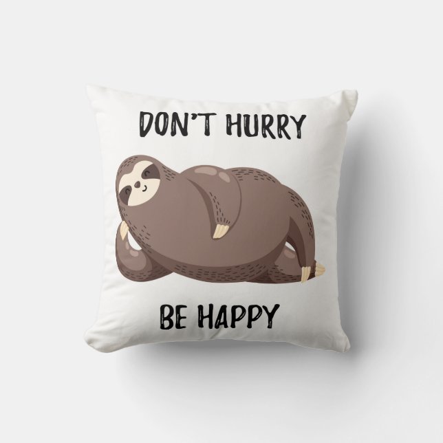 Sloth Says | Don't Hurry Be Happy Cushion (Front)