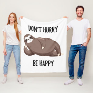 Sloth Says   Don't Hurry Be Happy Fleece Blanket