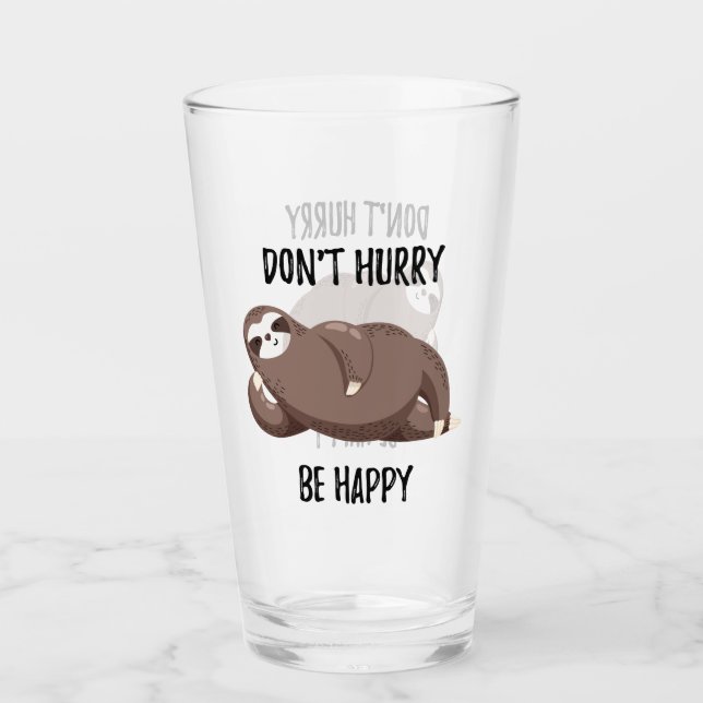 Sloth Says | Don't Hurry Be Happy Glass (Front)