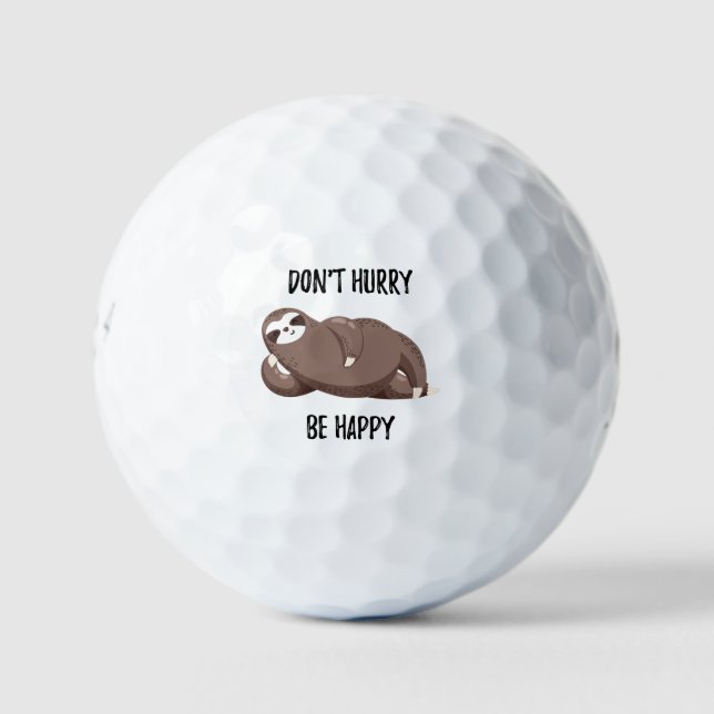 Sloth Says | Don't Hurry Be Happy Golf Balls (Front)