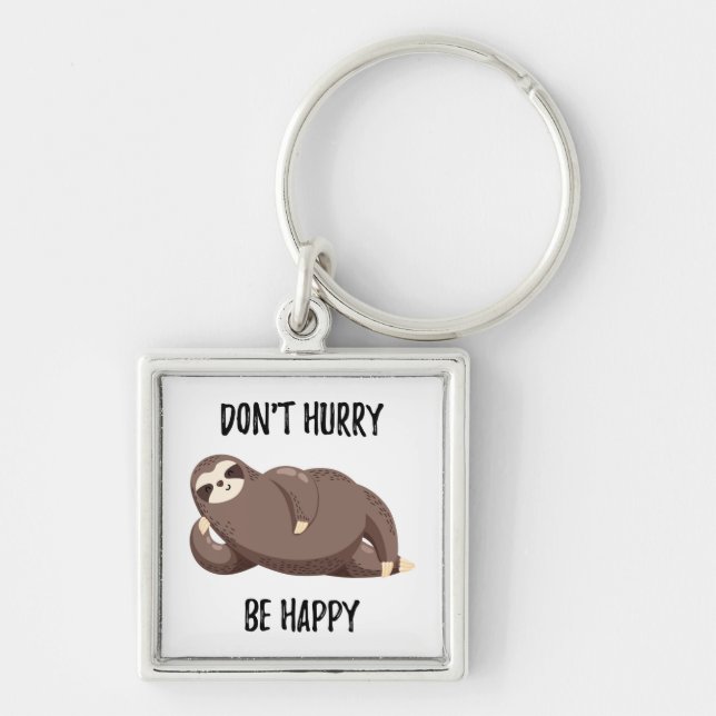Sloth Says | Don't Hurry Be Happy Key Ring (Front)