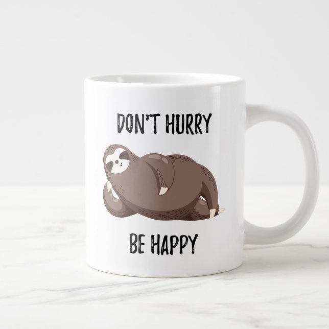 Sloth Says | Don't Hurry Be Happy Large Coffee Mug (Right)