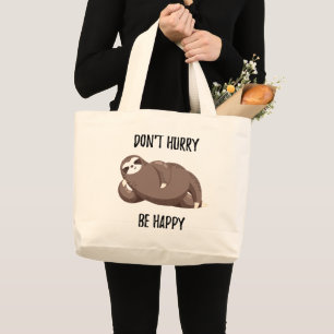 Sloth Says   Don't Hurry Be Happy Large Tote Bag