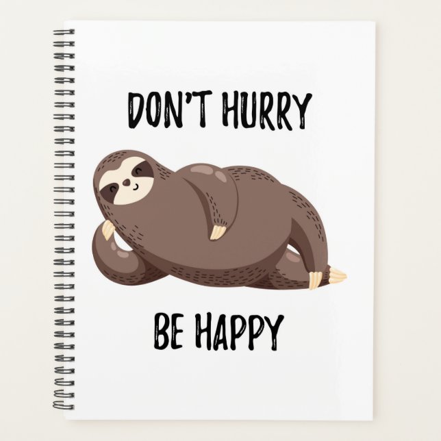 Sloth Says | Don't Hurry Be Happy Planner (Front)