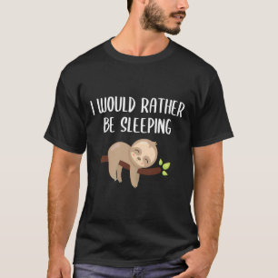 Sloth Sleeping Sleep Saying Funny T-Shirt
