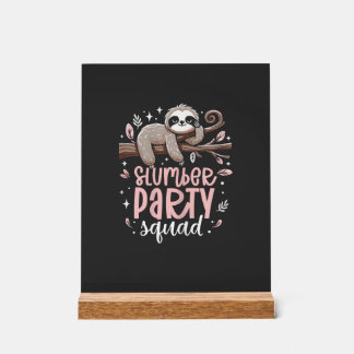 Sloth Slumber Party Squad Kids Girls Sleepover T-S Acrylic Sign