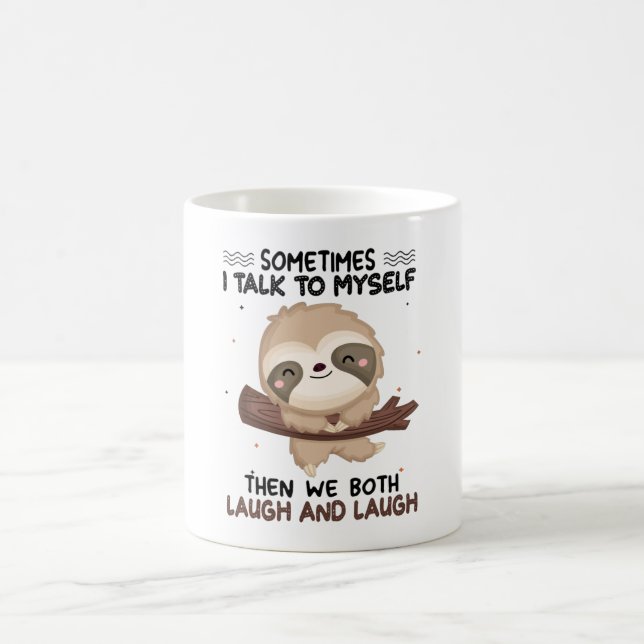 Sloth Sometimes I Talk To Myself Shirt Sloth Lover Coffee Mug (Center)