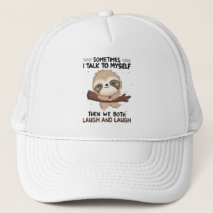 Sloth Sometimes I Talk To Myself Shirt Sloth Lover Trucker Hat