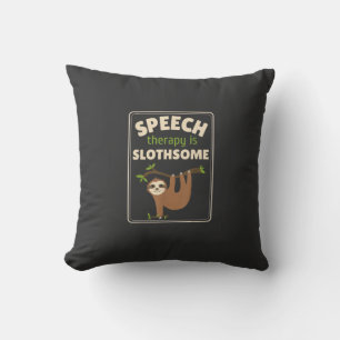 Sloth Speech Therapist Speech Therapy Pathology T- Cushion