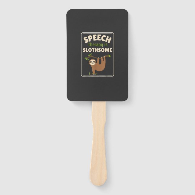 Sloth Speech Therapist Speech Therapy Pathology T- Hand Fan (Front)