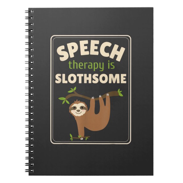 Sloth Speech Therapist Speech Therapy Pathology T- Notebook (Front)