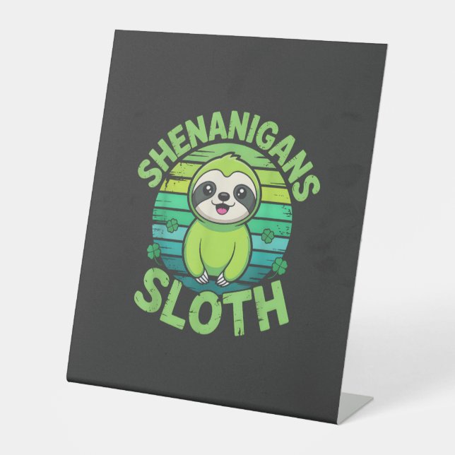 Sloth St Patricks Day Sloth Shenanigans Cute Anima Pedestal Sign (Front)