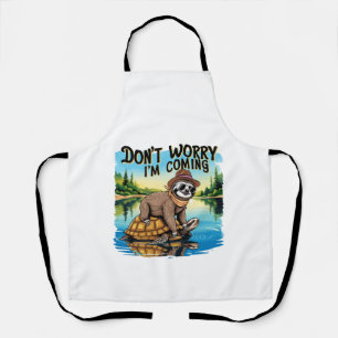 Sloth T-Shirt- Don't Worry I'm Coming Apron