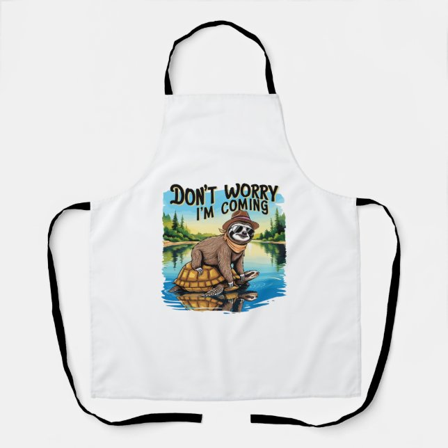 Sloth T-Shirt- Don't Worry I'm Coming Apron (Front)