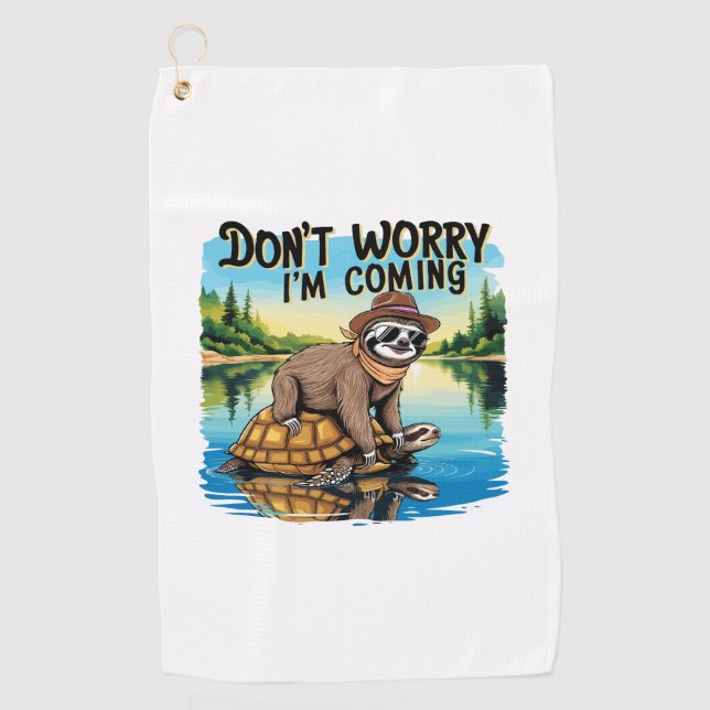 Sloth T-Shirt- Don't Worry I'm Coming Golf Towel (Front)