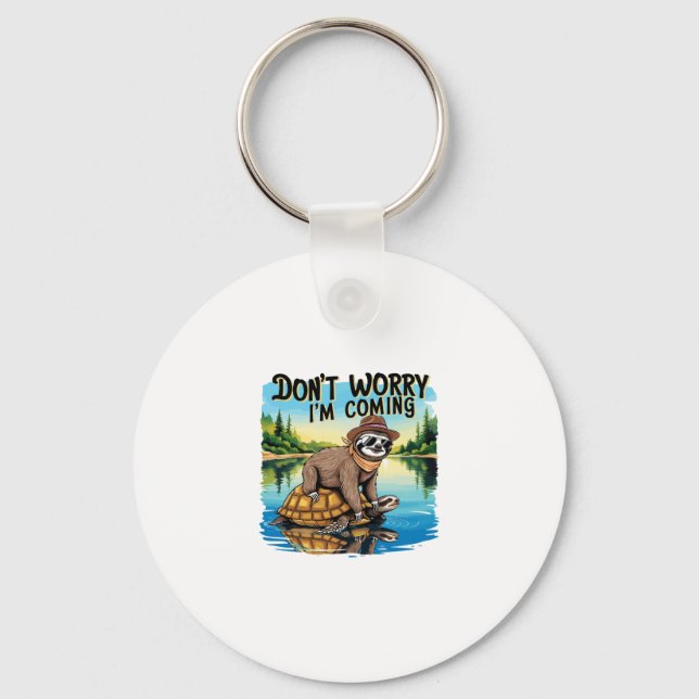 Sloth T-Shirt- Don't Worry I'm Coming Key Ring (Front)