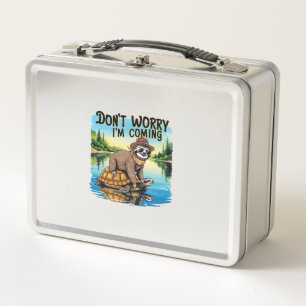Sloth T-Shirt- Don't Worry I'm Coming Metal Lunch Box