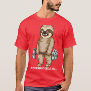 Sloth The Struggle Is Real Weightlifting Deadlift  T-Shirt