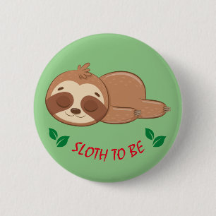 Sloth To Be Cute Sleeping Sloth Template 6 Cm Round Badge