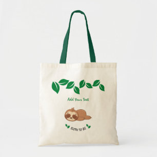 Sloth To Be   Funny Sloth botanical leaves Custom Tote Bag
