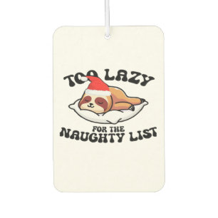 Sloth Too Lazy For The Naughty List,Funny Christma Car Air Freshener