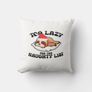 Sloth Too Lazy For The Naughty List,Funny Christma Cushion